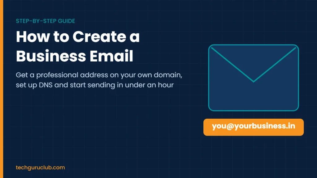 How to create a business email address on your own domain, shown as you@yourbusiness.in